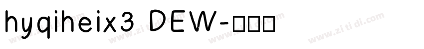 hyqiheix3 DEW字体转换
